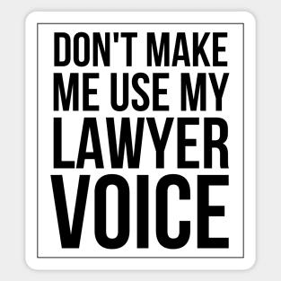 Don't Make Me Use My Lawyer Voice Sticker